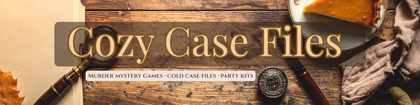 Cozy Case Files: murder mystery games, cold case files, party kits. A magnifying glass and a slice of pumpkin pie on a wooden table.