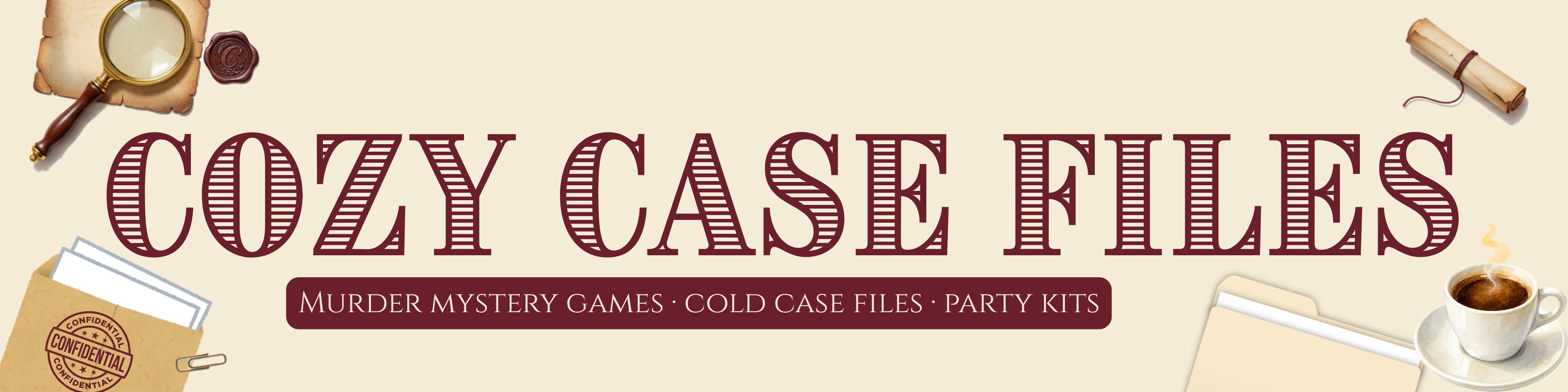 Cozy Case Files: murder mystery games, cold case files, party kits. Large vintage-style lettering on a cream background with a magnifying glass, case folder, scroll, and a steaming cup of coffee.